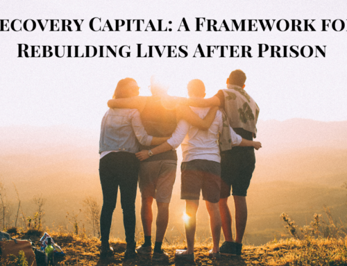 Recovery Capital: A Framework for Rebuilding Lives After Prison